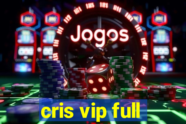 cris vip full